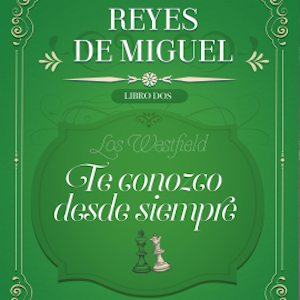 Te conozco desde siempre: Los Westfield, libro 2