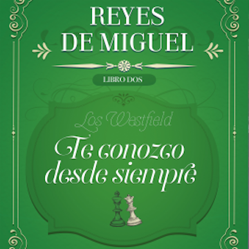 Te conozco desde siempre: Los Westfield, libro 2