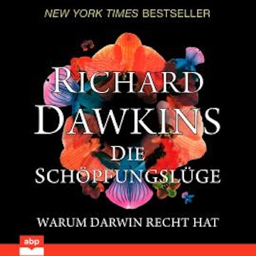 Die Schöpfungslüge - Warum Darwin recht hat (Ungekürzt)