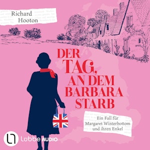 Der Tag, an dem Barbara starb - Ein Fall für Margaret Winterbottom und ihren Enkel (Ungekürzt), Richard Hooton