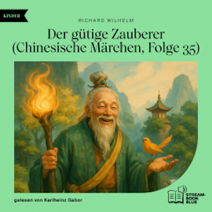 Der gütige Zauberer (Chinesische Märchen, Folge 35), Richard Wilhelm