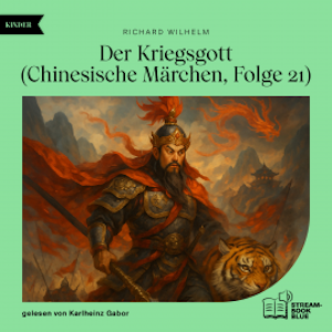 Der Kriegsgott (Chinesische Märchen, Folge 21), Richard Wilhelm