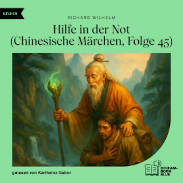 Hilfe in der Not (Chinesische Märchen, Folge 45) audiobook, Richard Wilhelm