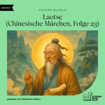 Laotse (Chinesische Märchen, Folge 23) audiobook, Richard Wilhelm