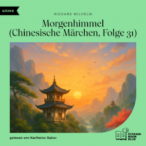 Morgenhimmel (Chinesische Märchen, Folge 31), Richard Wilhelm
