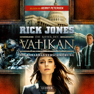 DIE BARABBAS-VERSCHWÖRUNG (Die Ritter des Vatikan 18), Rick Jones