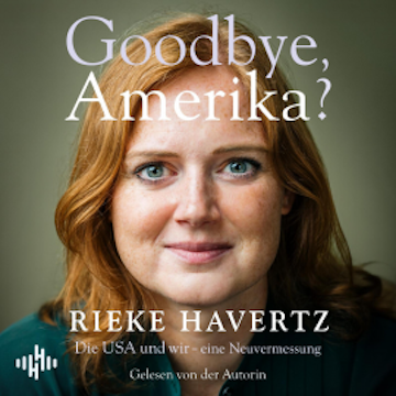 Goodbye, Amerika?, Rieke Havertz