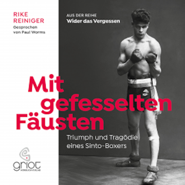 Mit gefesselten Fäusten audiobook, Rike Reiniger