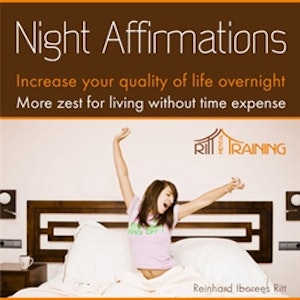 Night Affirmations - Increase Your Quality of Live Overnight - More Zest for Living Without Time Expense