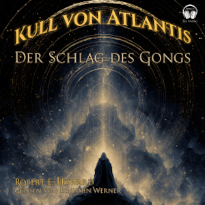 Kull von Atlantis - Der Schlag des Gongs, Robert E. Howard