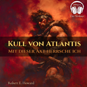 Kull von Atlantis - Durch diese Axt herrsche ich, Robert E. Howard