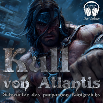 Kull von Atlantis - Schwerter des purpurnen Königreichs audiobook, Robert E. Howard