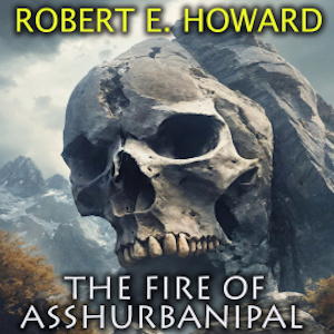 The Fire of Asshurbanipal