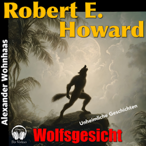 Wolfsgesicht, Robert E. Howard