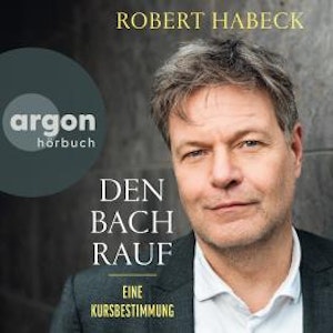 Den Bach rauf - Eine Kursbestimmung (Ungekürzte Lesung)