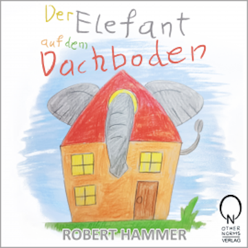 Der Elefant auf dem Dachboden audiobook, Robert Hammer