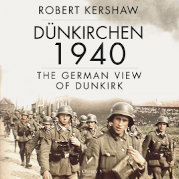 Dünkirchen 1940 audiobook, Robert Kershaw