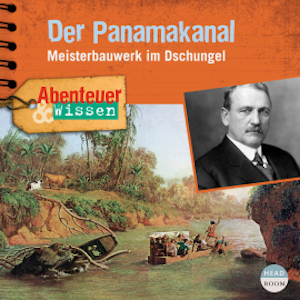 Abenteuer & Wissen: Der Panamakanal