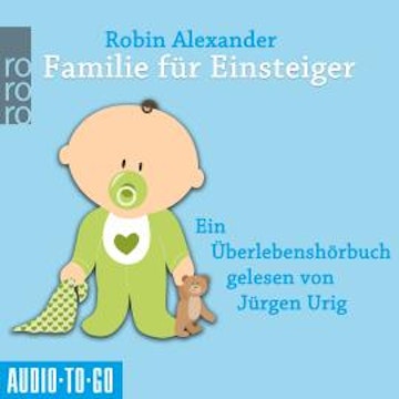 Familie für Einsteiger (Ungekürzt)