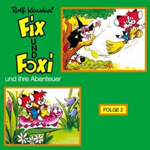 Fix und Foxi, Fix und Foxi und ihre Abenteuer, Folge 2