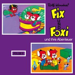 Fix und Foxi, Fix und Foxi und ihre Abenteuer, Folge 5