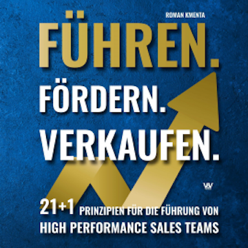 Führen. Fördern. Verkaufen. audiobook, Roman Kmenta