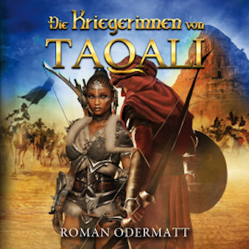 Die Kriegerinnen von Taqali audiobook, Roman Odermatt