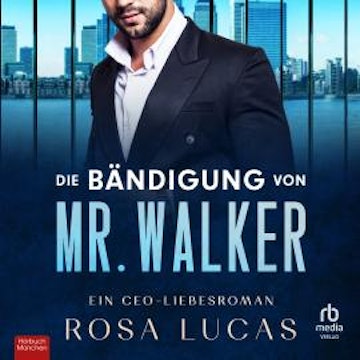 Die Bändigung von Mr. Walker audiobook, Rosa Lucas
