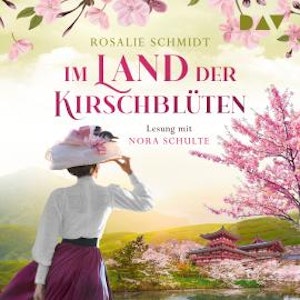 Im Land der Kirschblüten - Die Kirschblüten-Saga, Band 2 (Ungekürzt)