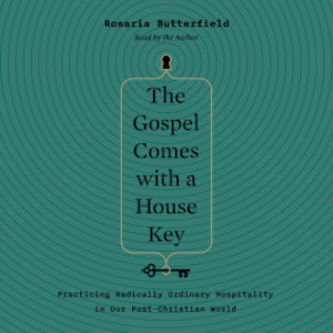 The Gospel Comes with a House Key, Rosaria Butterfield