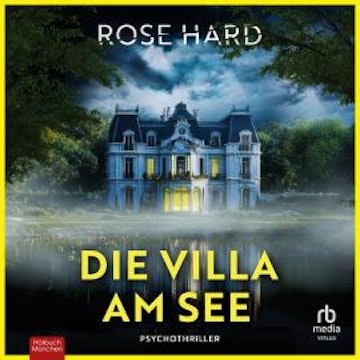 Die Villa am See audiobook, Rose Hard