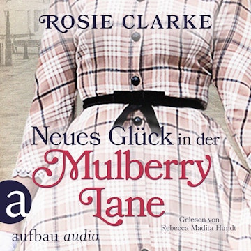 Neues Glück in der Mulberry Lane - Die große Mulberry Lane Saga, Band 4 (Ungekürzt)