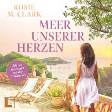 Das Meer unserer Herzen - Große Gefühle auf der Sonneninsel, Band 4 (ungekürzt)