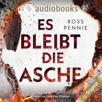 Es bleibt die Asche (Ungekürzt)