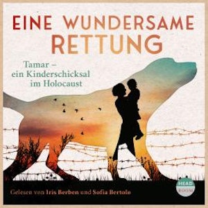 Eine wundersame Rettung - Tamar - ein Kinderschicksal im Holocaust