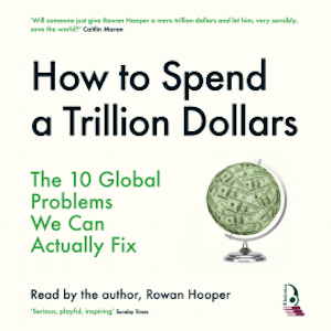 How To Spend a Trillion Dollars