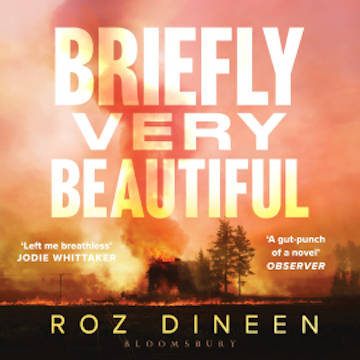 Briefly Very Beautiful audiobook, Roz Dineen