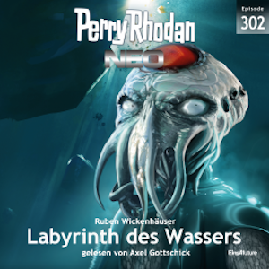 Perry Rhodan Neo 302: Labyrinth des Wassers