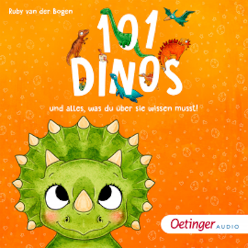 101 Dinos und alles, was du über sie wissen musst! audiobook, Ruby van der Bogen