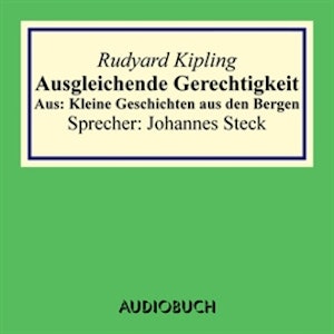 Ausgleichende Gerechtigkeit. Aus: Kleine Geschichten aus den Bergen