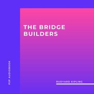 The Bridge Builders (Unabridged)