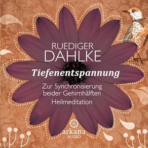 Tiefenentspannung - zur Synchronisierung beider Gehirnhälften - Heilmeditationen