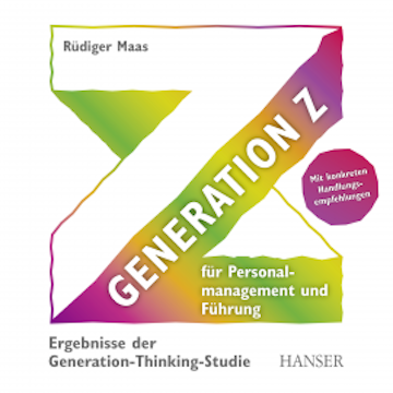 Generation Z für Personalmanagement und Führung