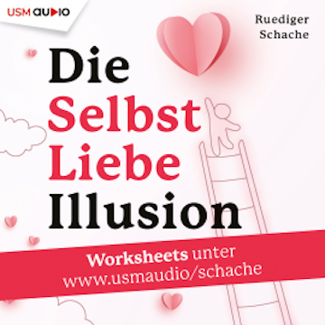 Die Selbstliebe-Illusion audiobook, Ruediger Schache