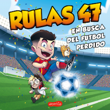 Rulas 47 en busca del fútbol perdido audiobook, Rulas 47