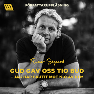 Gud gav oss tio bud – jag har brutit mot nio av dem