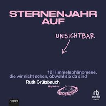 Sternenjahr auf Unsichtbar audiobook, Ruth Grützbauch