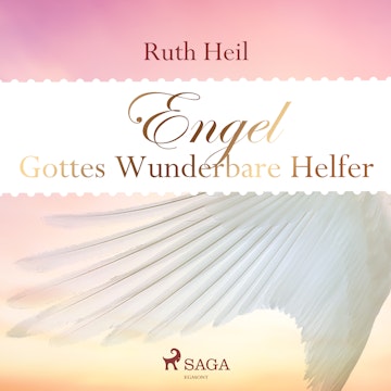 Engel - Gottes wunderbare Helfer