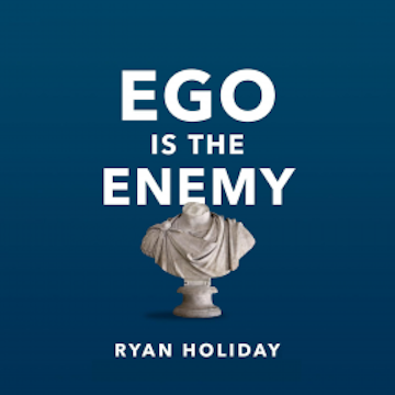 Ego Is the Enemy
