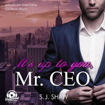 It's up to you, Mr. CEO - New York Love, Band 1 (Ungekürzt) audiobook, S. J. Shaw
